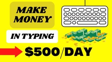 How To Make $500 A Day Typing Words As A Beginner!! (Make Money Online)
